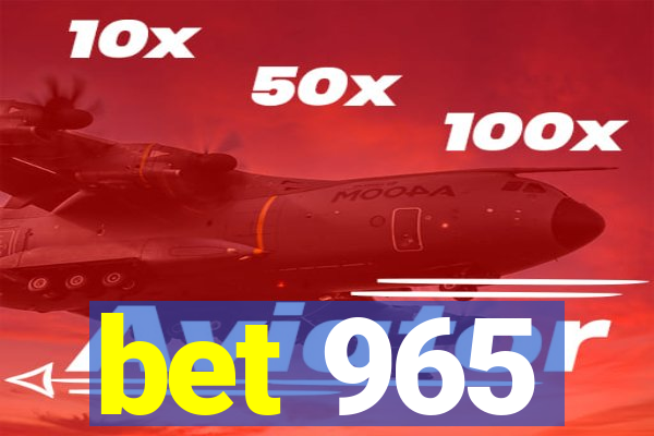 bet 965